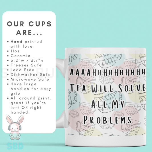 Tea will solve all my problems novelty mug